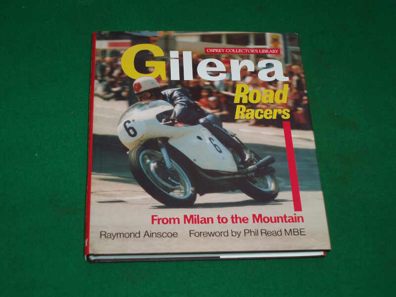 Gilera Road Racers - From Milan to the Mountain by R Ainscoe - Click Image to Close